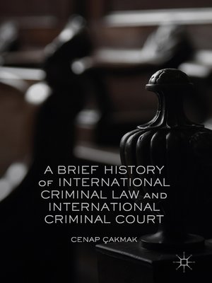 cover image of A Brief History of International Criminal Law and International Criminal Court